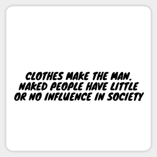 Clothes make the man. Sticker